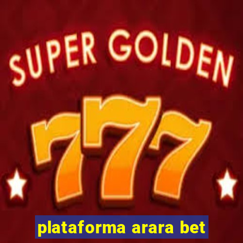 plataforma arara bet